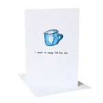 Tea for you Greetings card