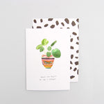Thanks for keeping me fed & watered Pilea Mother's Day Card